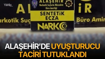 Alaşehir’de uyuşturucu taciri tutuklandı