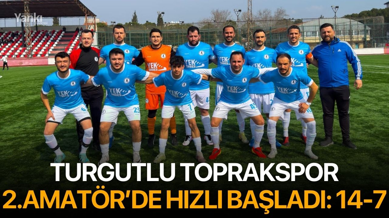 Turgutlu Toprakspor 2.Amatör’de hızlı başladı: 14-7