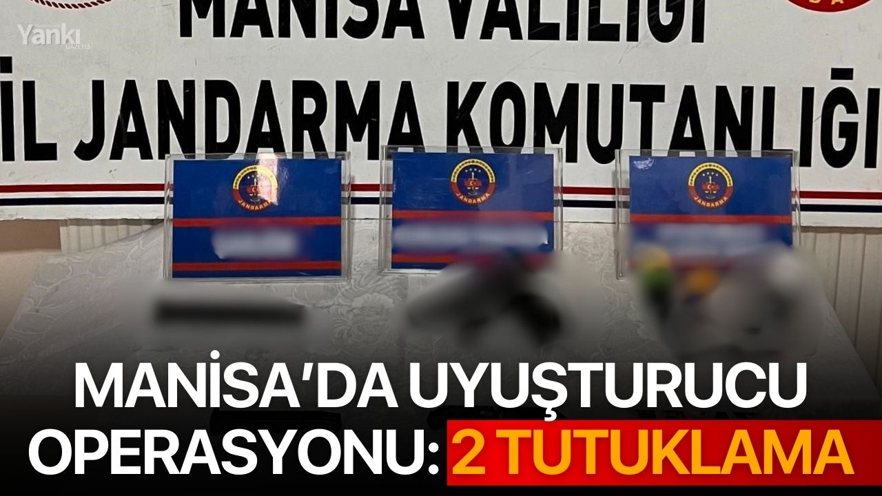 Manisa’da uyuşturucu operasyonu: 2 tutuklama