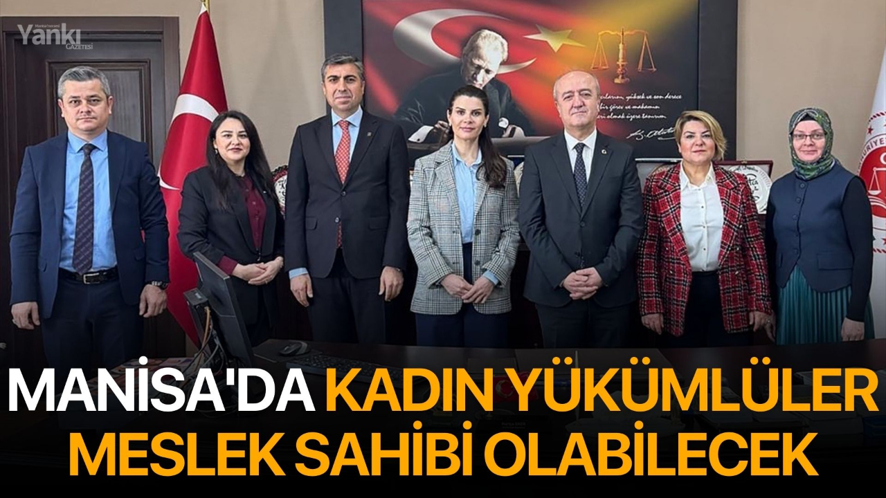 Manisa'da Kadın Yükümlüler Meslek Sahibi Olabilecek