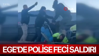 Ege'de polise feci saldırı