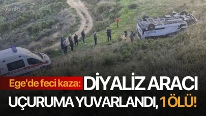 Ege'de feci kaza: Diyaliz aracı uçuruma yuvarlandı, 1 ölü!