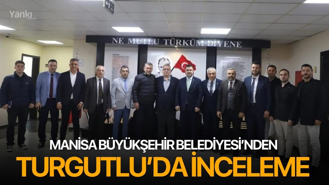 Manisa Büyükşehir Belediyesi’nden Turgutlu’da İnceleme