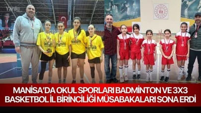 Manisa’da Okul Sporları Badminton ve 3x3 Basketbol İl Birinciliği Müsabakaları Sona Erdi