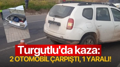 Turgutlu'da kaza: 2 otomobil çarpıştı, 1 yaralı!