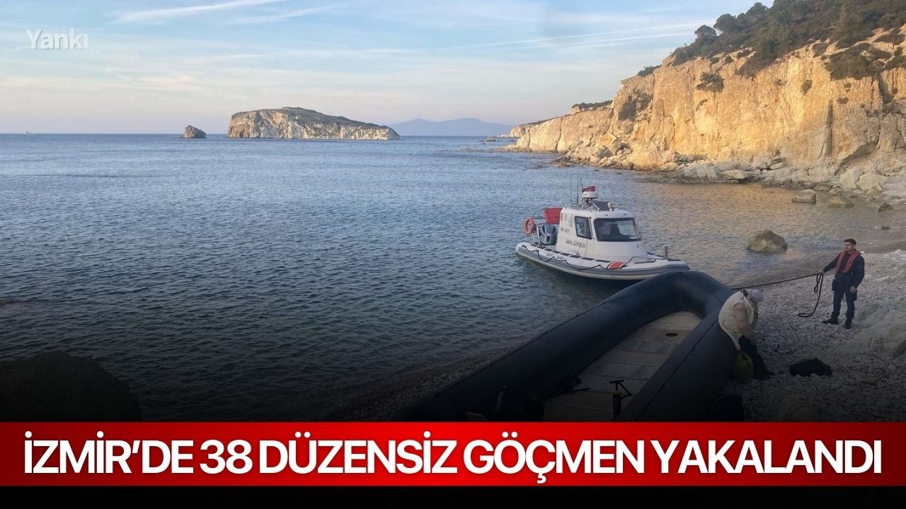 İzmir’de 38 düzensiz göçmen yakalandı