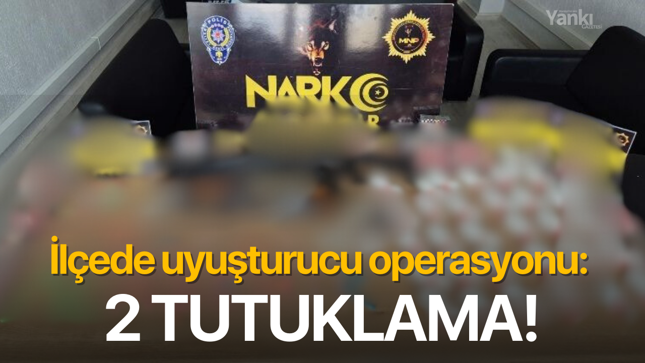 İlçede uyuşturucu operasyonu: 2 tutuklama!