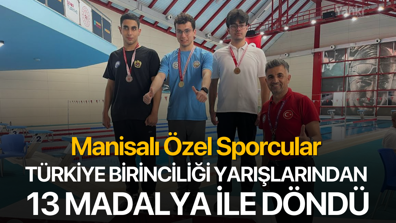 Manisalı Özel Sporcular Türkiye Birinciliği Yarışlarından 13 Madalya ile Döndü