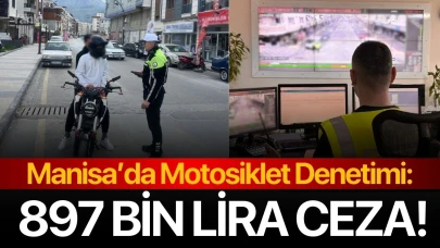 Manisa’da Motosiklet Denetimi: 897 bin lira ceza!