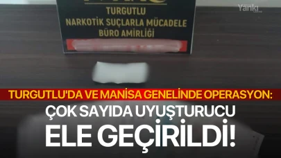 Turgutlu'da ve Manisa genelinde operasyon: Çok sayıda uyuşturucu ele geçirildi!