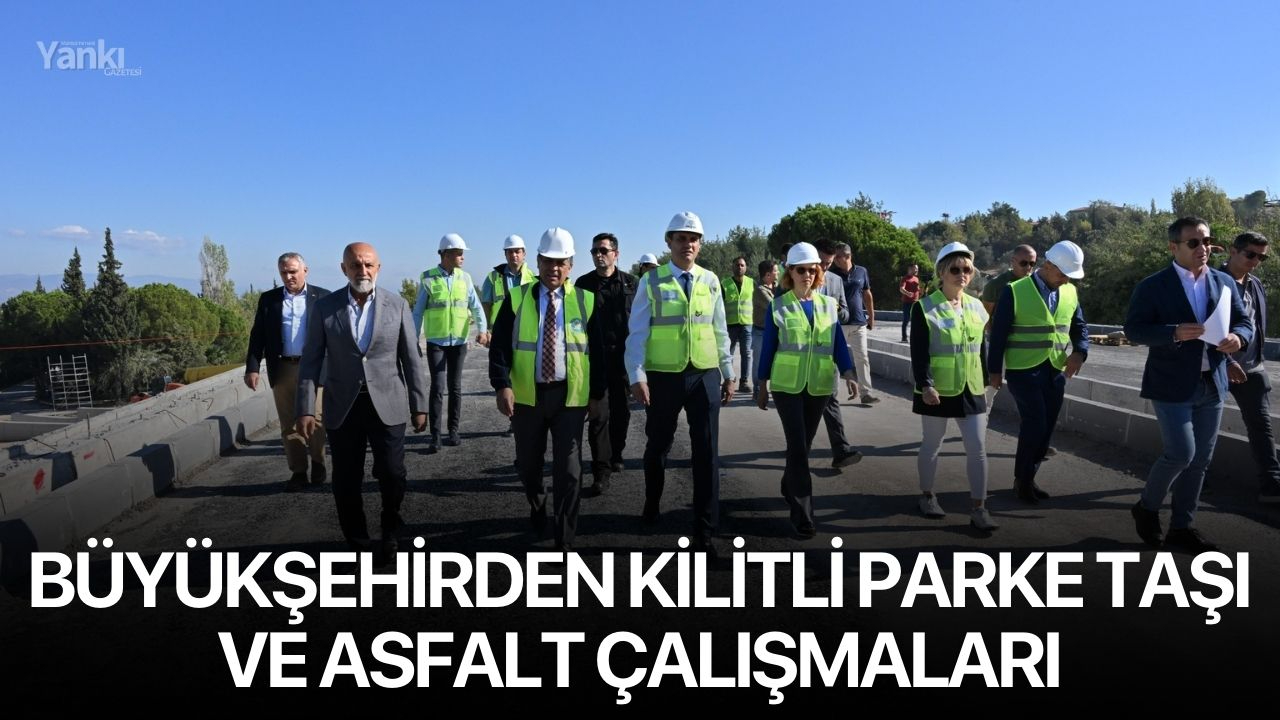 Büyükşehirden Kilitli Parke Taşı ve Asfalt Çalışmaları