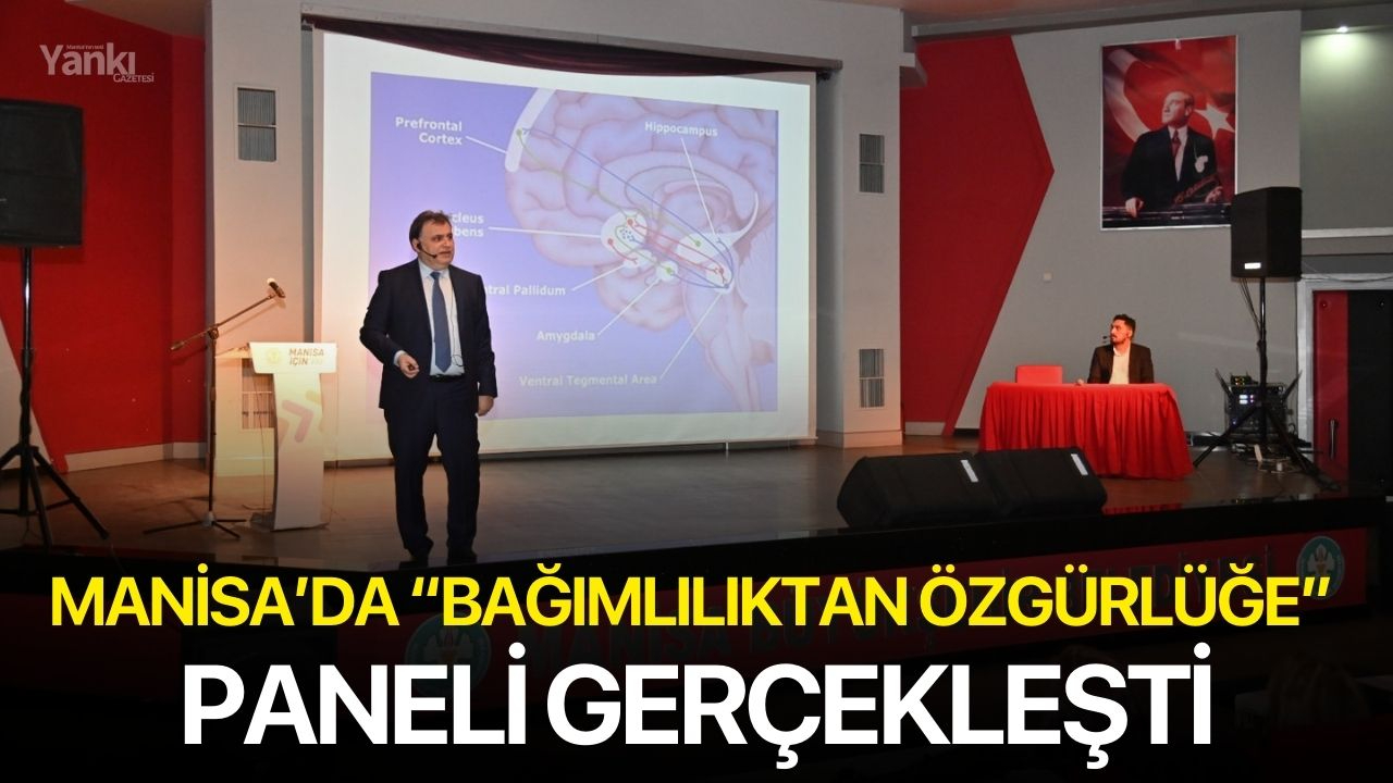 Manisa’da “Bağımlılıktan Özgürlüğe” Paneli Gerçekleşti