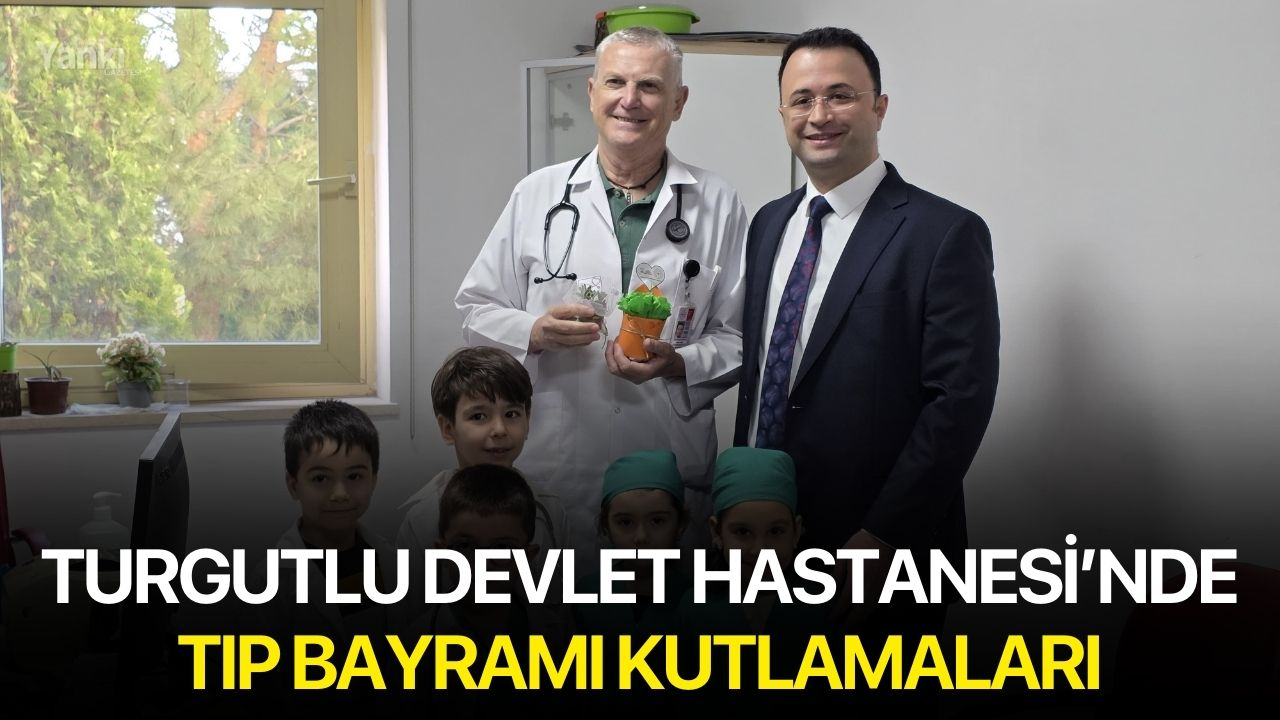 Turgutlu Devlet Hastanesi’nde Tıp Bayramı Kutlamaları