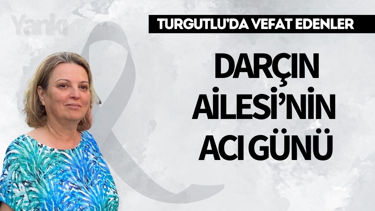 Darçın Ailesi’nin Acı Günü