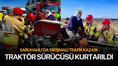 Saruhanlı’da Sıkışmalı Trafik Kazası: Traktör Sürücüsü Kurtarıldı