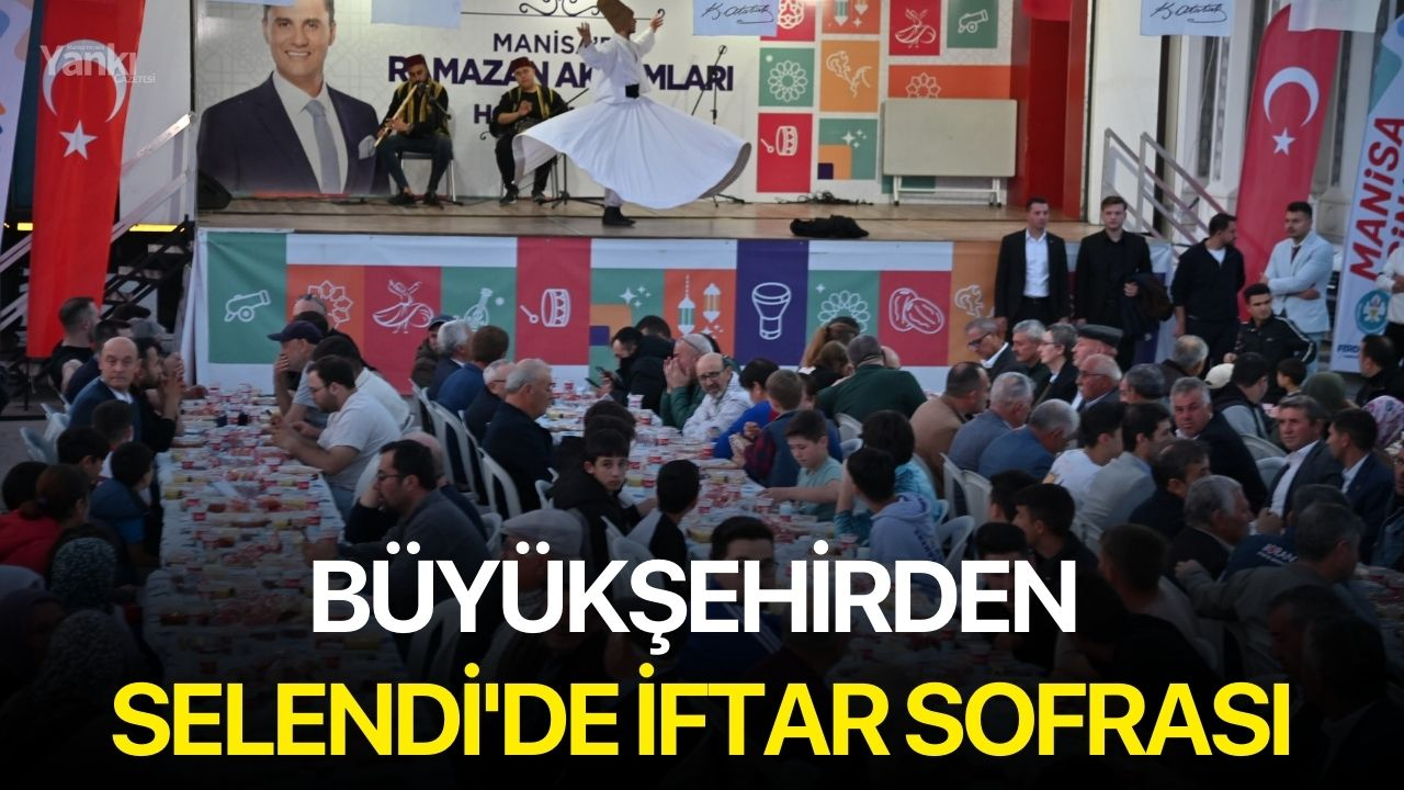 Büyükşehirden Selendi'de İftar Sofrası