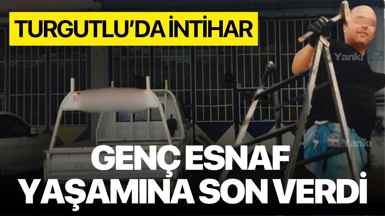 Turgutlu’da intihar! Genç esnaf yaşamına son verdi