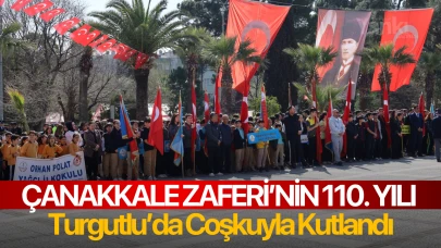 Çanakkale Zaferi’nin 110. Yılı Turgutlu’da Coşkuyla Kutlandı