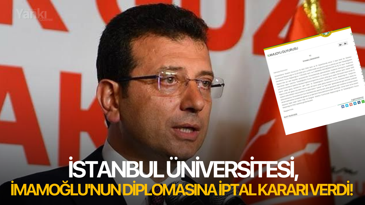 İstanbul Üniversitesi, İmamoğlu'nun diplomasına iptal kararı verdi!