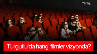 Turgutlu'da bu hafta hangi filmler vizyonda?