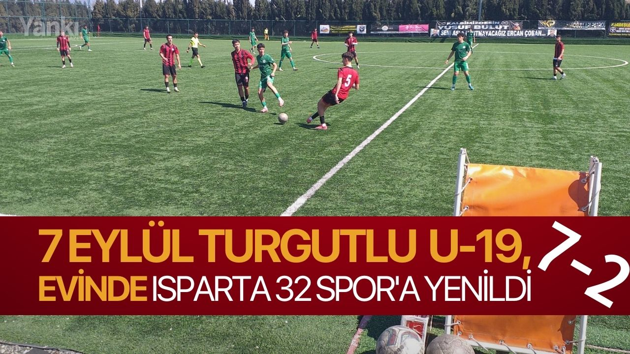 7 Eylül Turgutlu U-19, evinde Isparta 32 Spor'a yenildi: 7-2