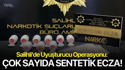 Salihli'de Uyuşturucu Operasyonu: Çok sayıda sentetik ecza!