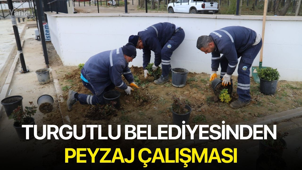 Turgutlu Belediyesinden Peyzaj Çalışması