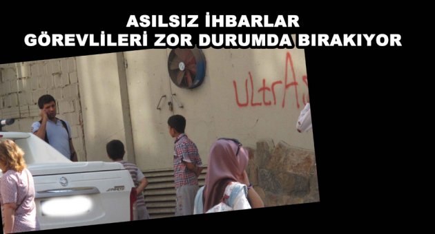 Asılsız ihbarlar ekipleri zor durumda bırakıyor