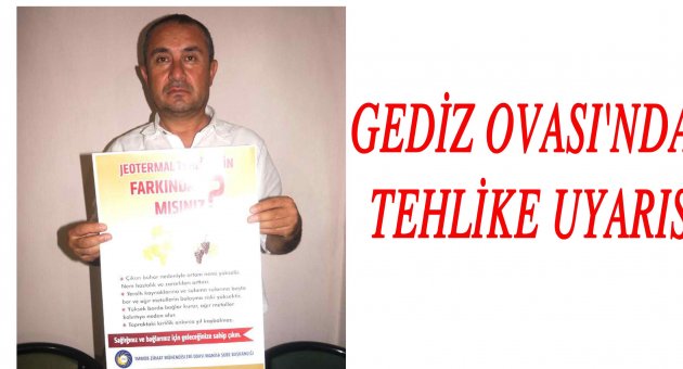 Gediz Ovası'nda tehlike uyarısı