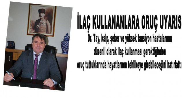 İlaç kullananlara oruç uyarısı