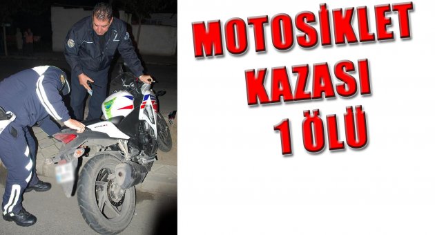 Motosikletin çarptığı adam öldü