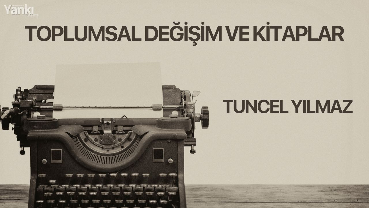 TOPLUMSAL DEĞİŞİM VE KİTAPLAR